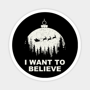 I WANT TO BELIEVE IN SANTA Magnet